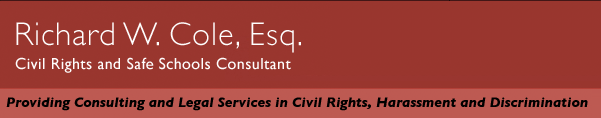 Richard W. Cole, Esq. - Cole Civil Rights and Safe Schools Consulting